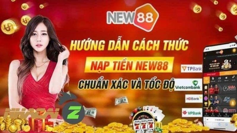 Nạp tiền new88 chuẩn xác và tốc độ